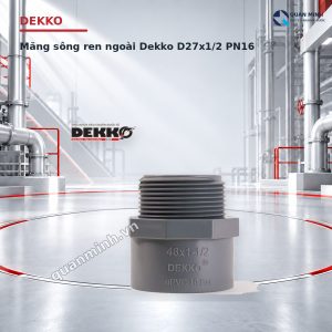 mang song ren ngoai dekko d27x1 2 pn16