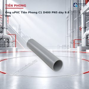 Ống uPVC Tiền Phong C1 D400 PN5 dày 9.8 mm